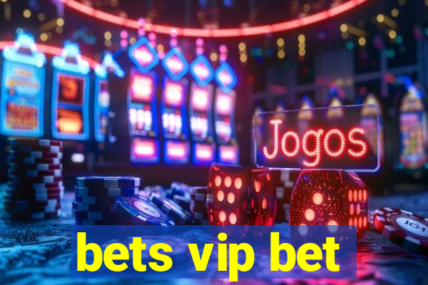 bets vip bet